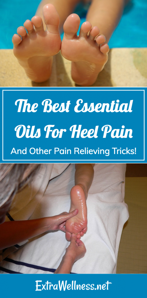 The Best Essential Oils for Heel Pain (and Other Pain Relieving Tricks!)